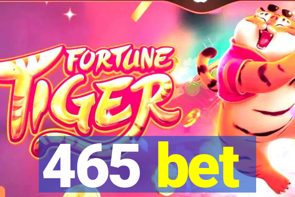 465 bet